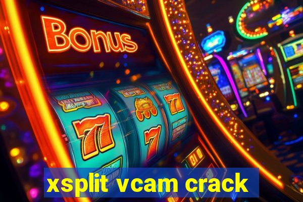 xsplit vcam crack